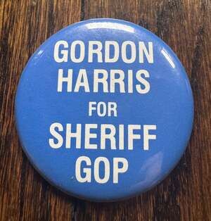 VINTAGE 2” ‘80s Gordon Harris For Sheriff GOP Political Campaign Pinback Button